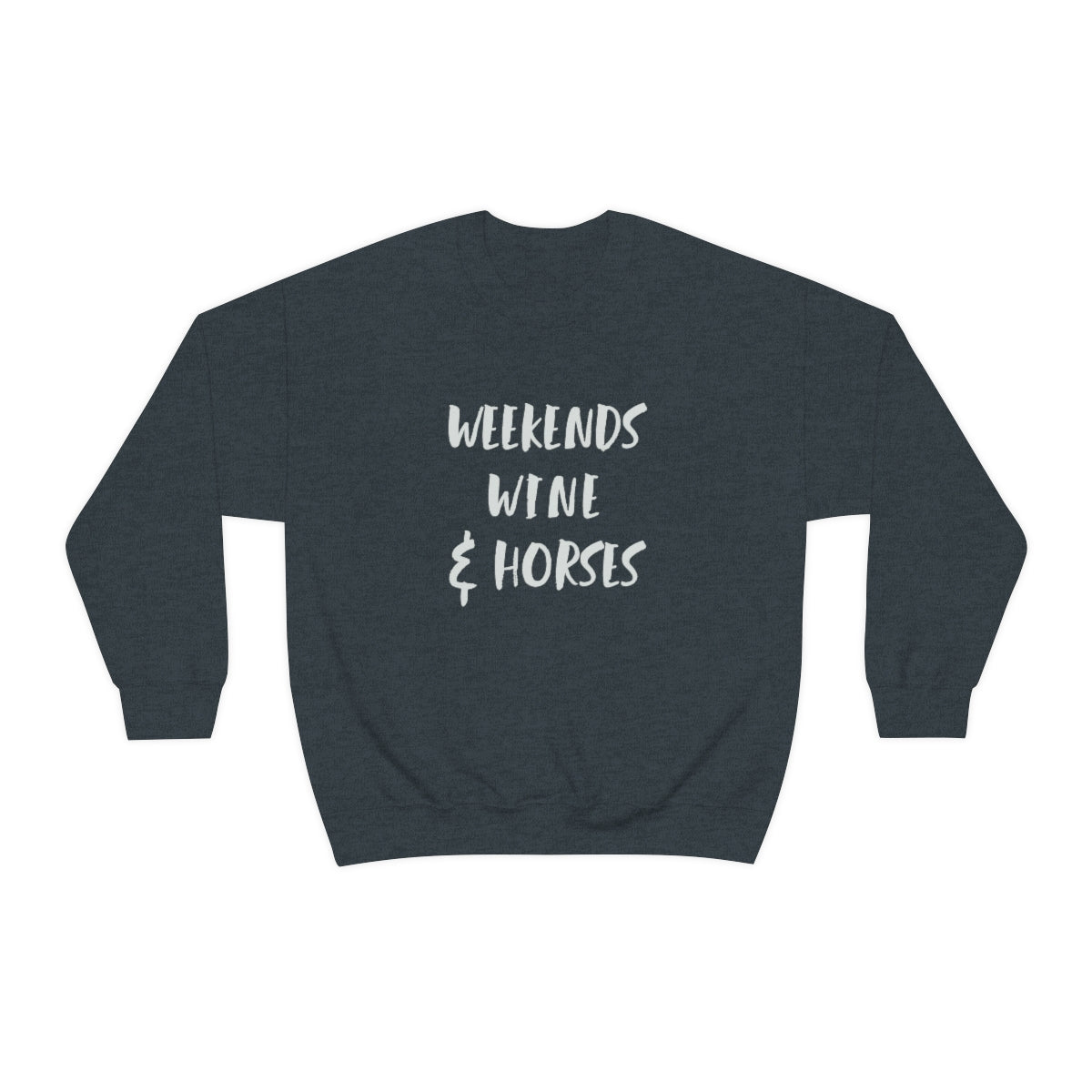 Weekends Wine and Horses Crew Sweatshirt