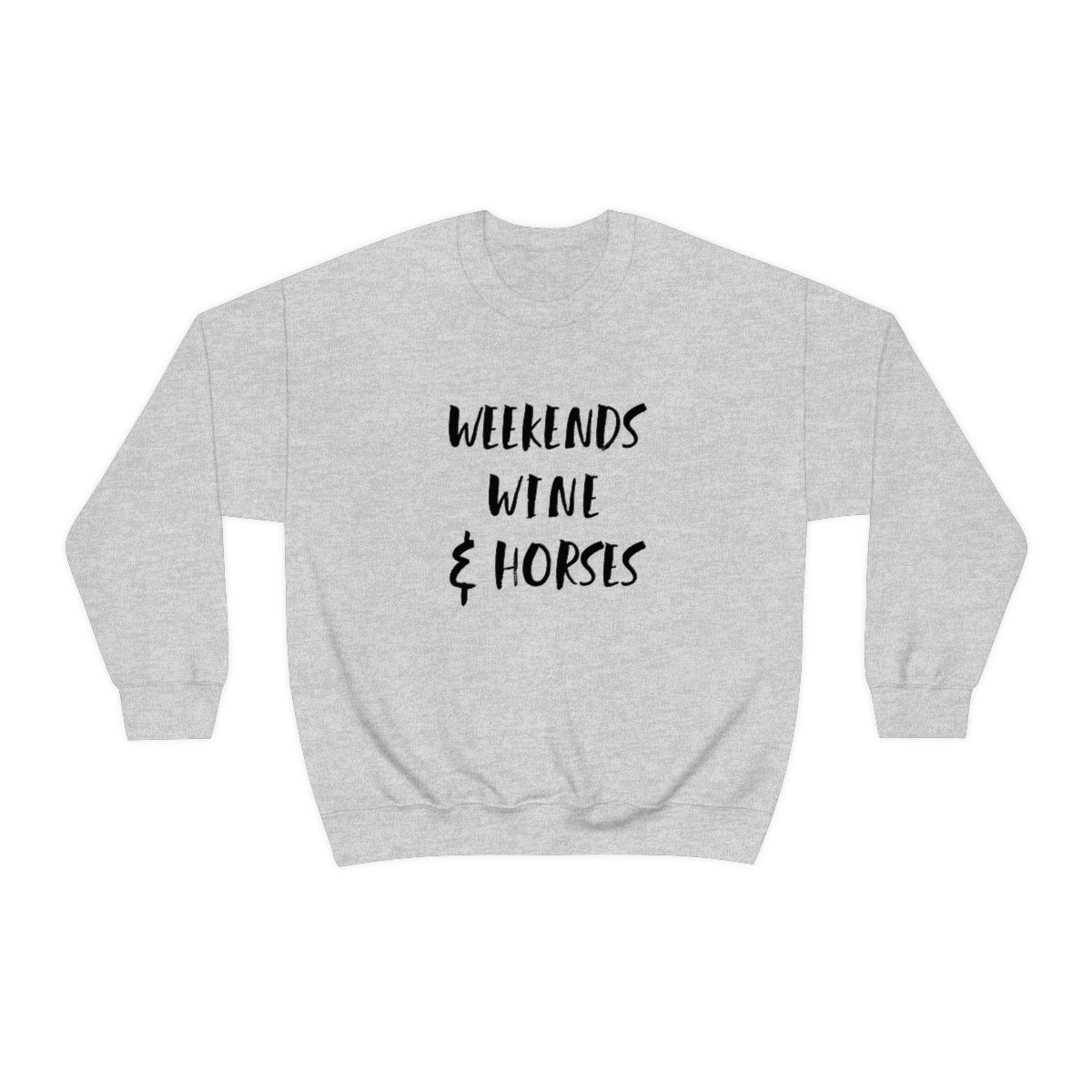 Weekends Wine and Horses Crew Sweatshirt