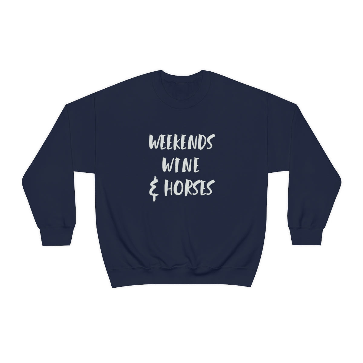 Weekends Wine and Horses Crew Sweatshirt